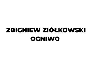 108 ZBIGNIEW ZIÓŁKOWSKI OGNIWO